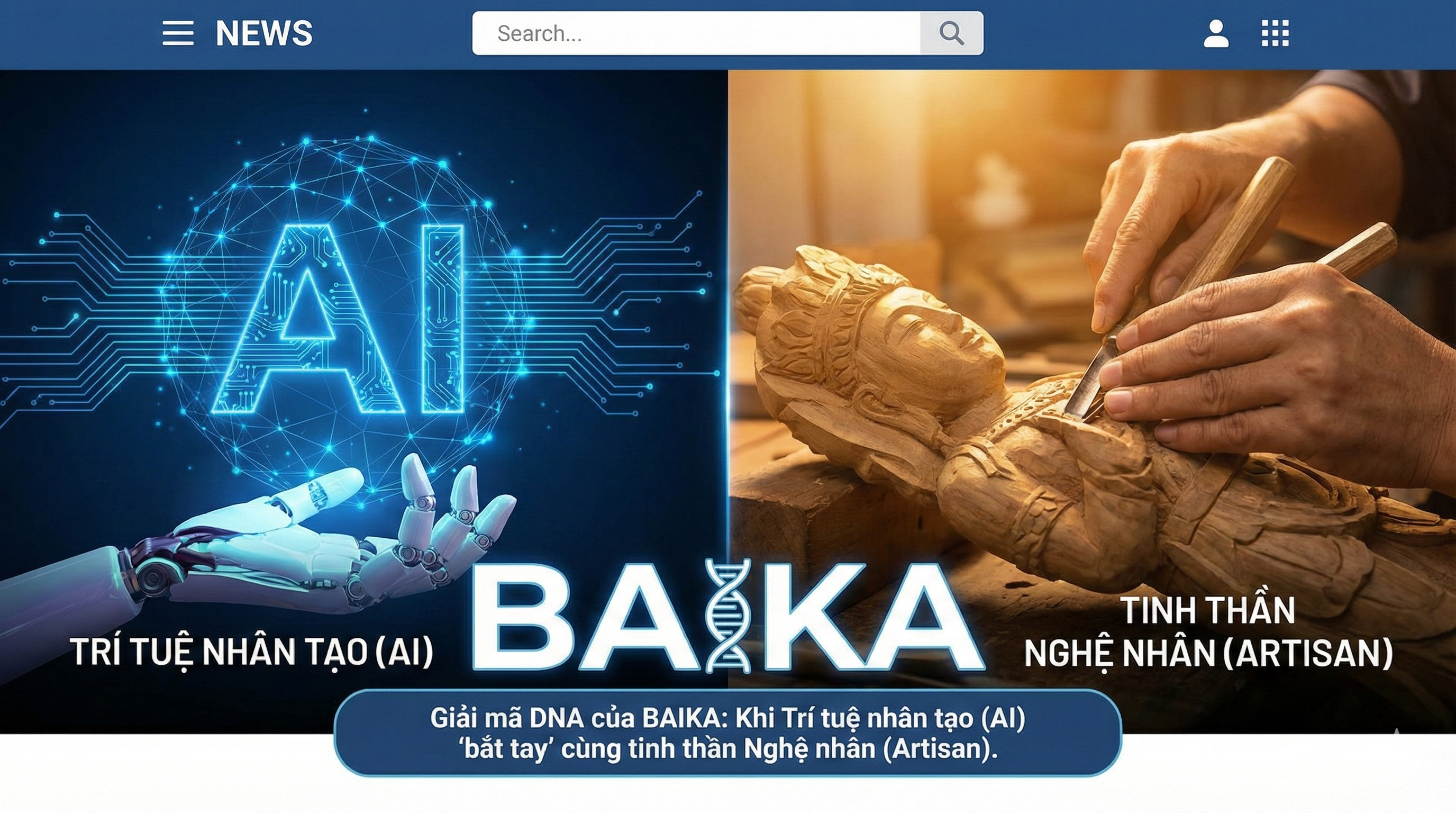 Giải mã DNA của BAIKA: Khi Trí tuệ nhân tạo (AI) "bắt tay" cùng tinh thần Nghệ nhân (Artisan)